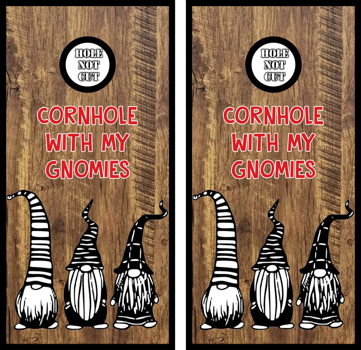 Hanging with my Gnomies Cornhole Wraps/Skins